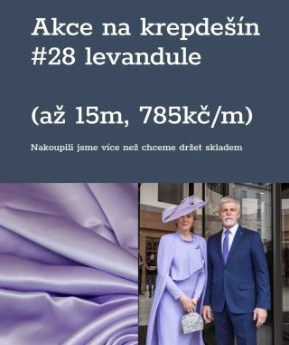 Pokud víte, že využijete poptávku po levandulove barvě, využijte tuto akci. Nakupte si krepdešín, 16mm, 140cm v délce min....